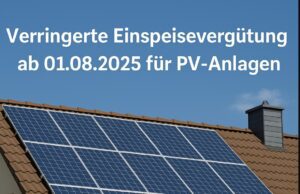 Geringere Einspeisevergütung für PV-Anlagen ab 01.08.2025